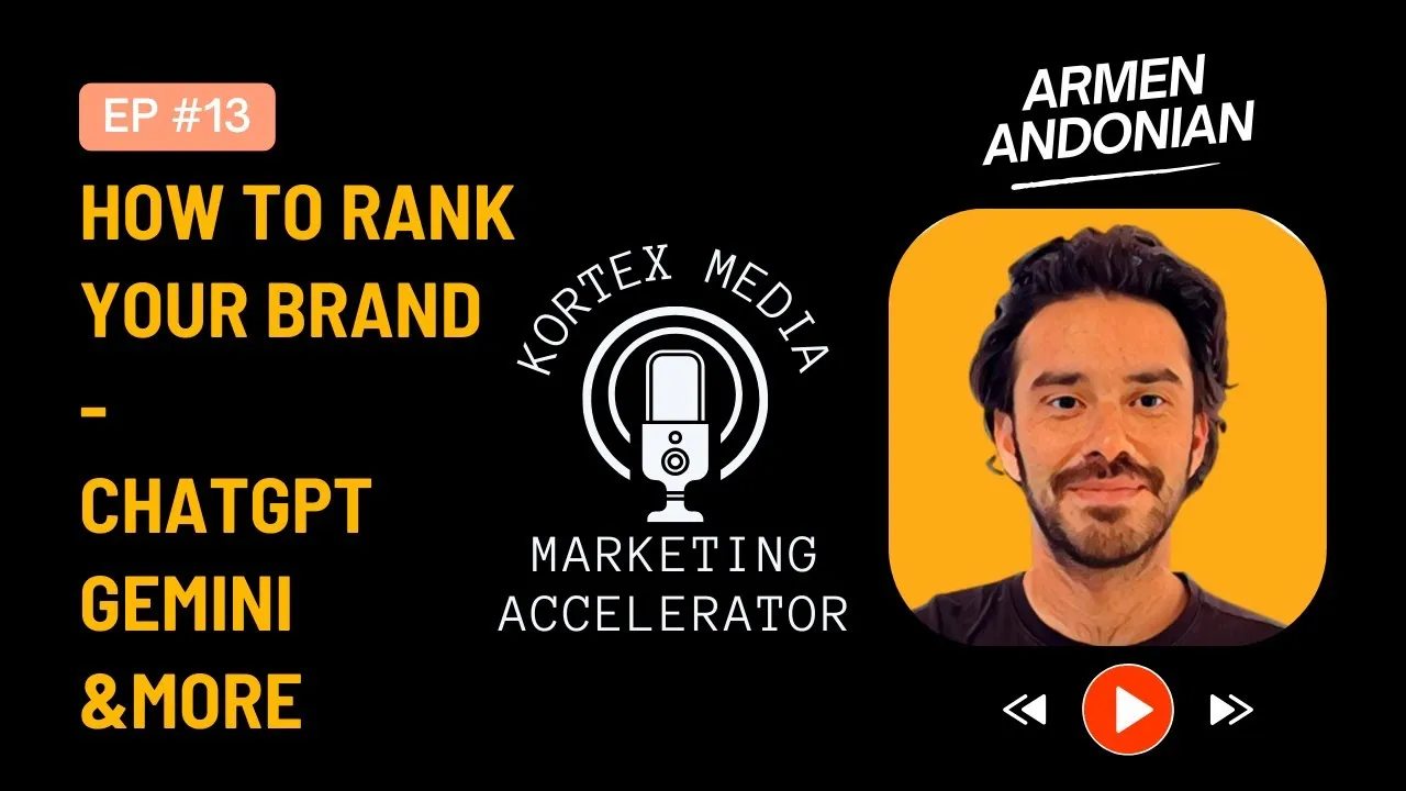 AI First SEO: How to Rank Your Brand on ChatGPT, Gemini, and Google Overviews, The Kortex Media Podcast